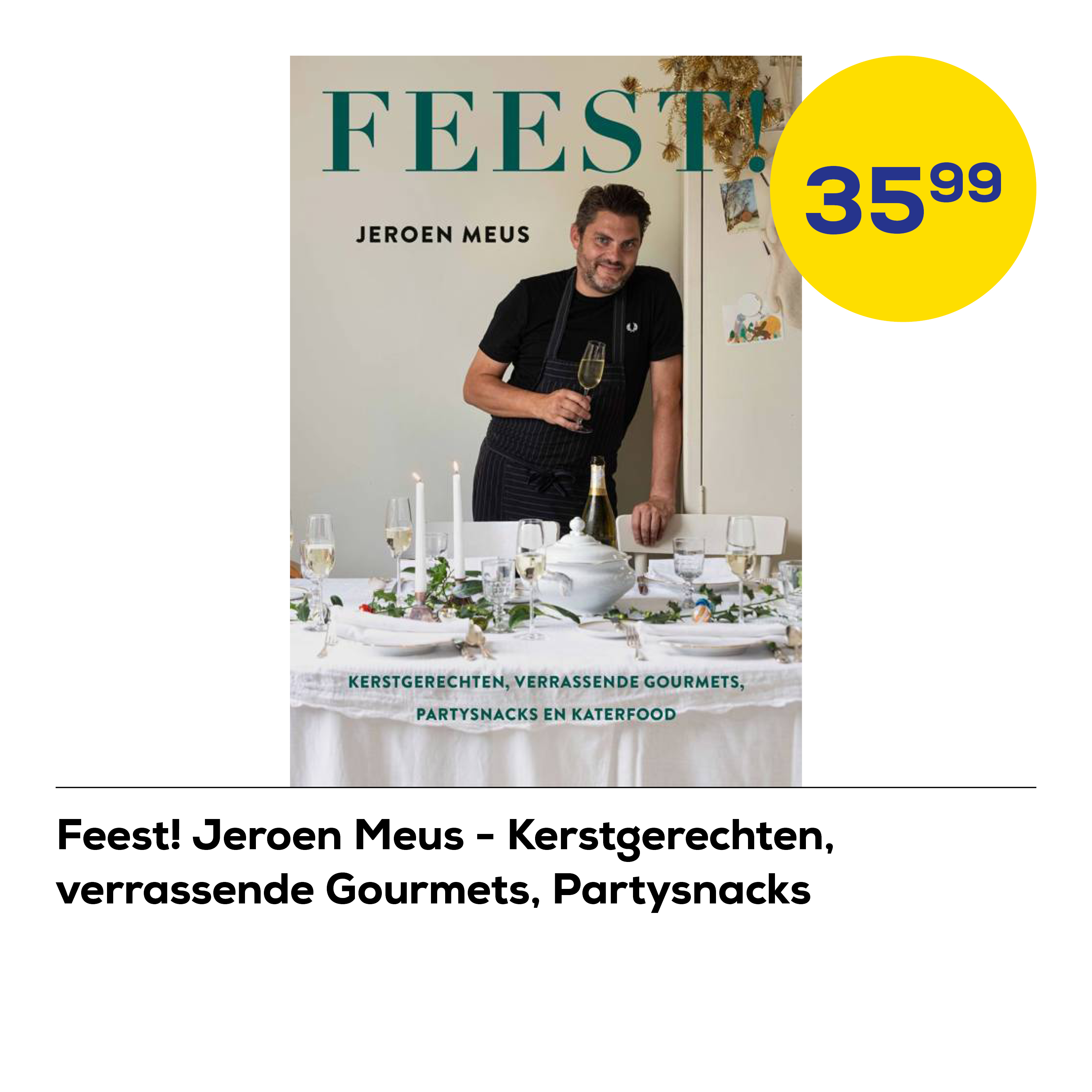 Feest! Jeroen Meus - Kerstgerechten, verrassende Gourmets, Partysnacks